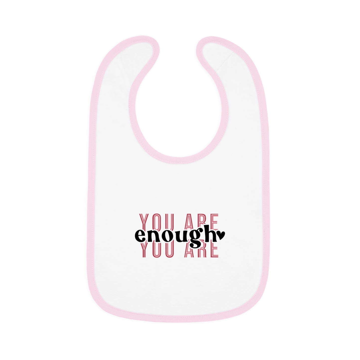 You Are Enough - Baby Contrast Trim Jersey Bib