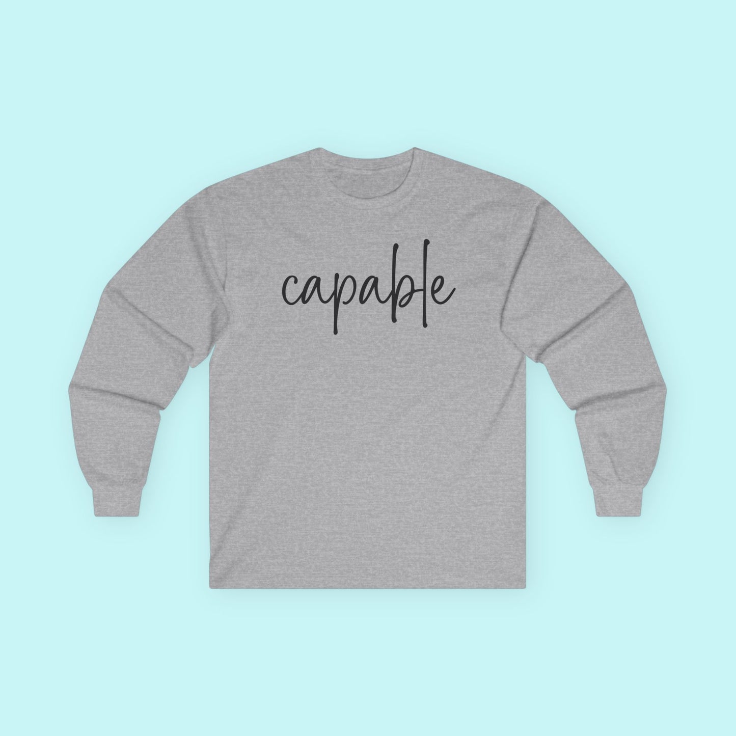 “Capable” Empowerment T-Shirt - Self-Belief & Strength Long Sleeve Tee