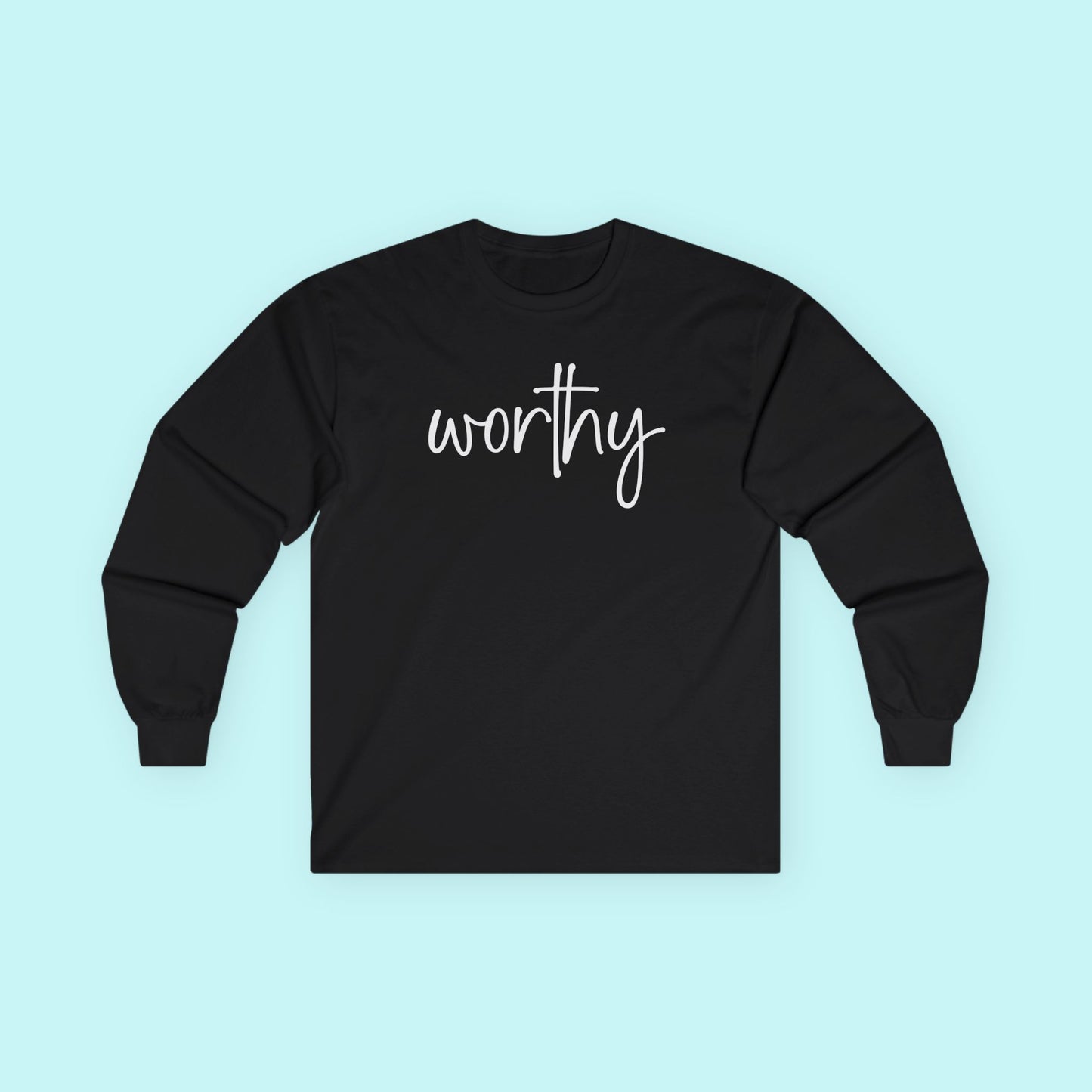 “Worthy” Self-Love T-Shirt - Empowerment Shirt for Mental Health Awareness - Long Sleeve Tee