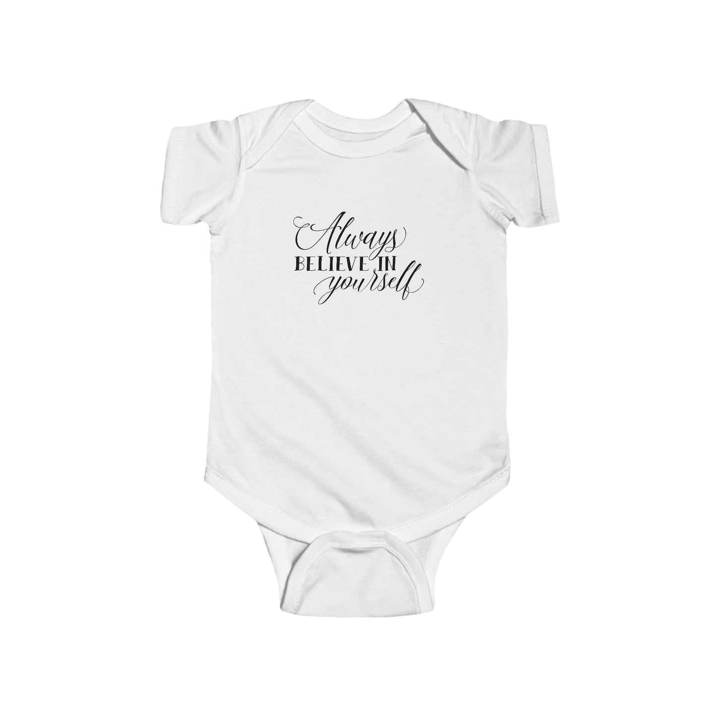 Always Believe in Yourself - Infant Fine Jersey Bodysuit