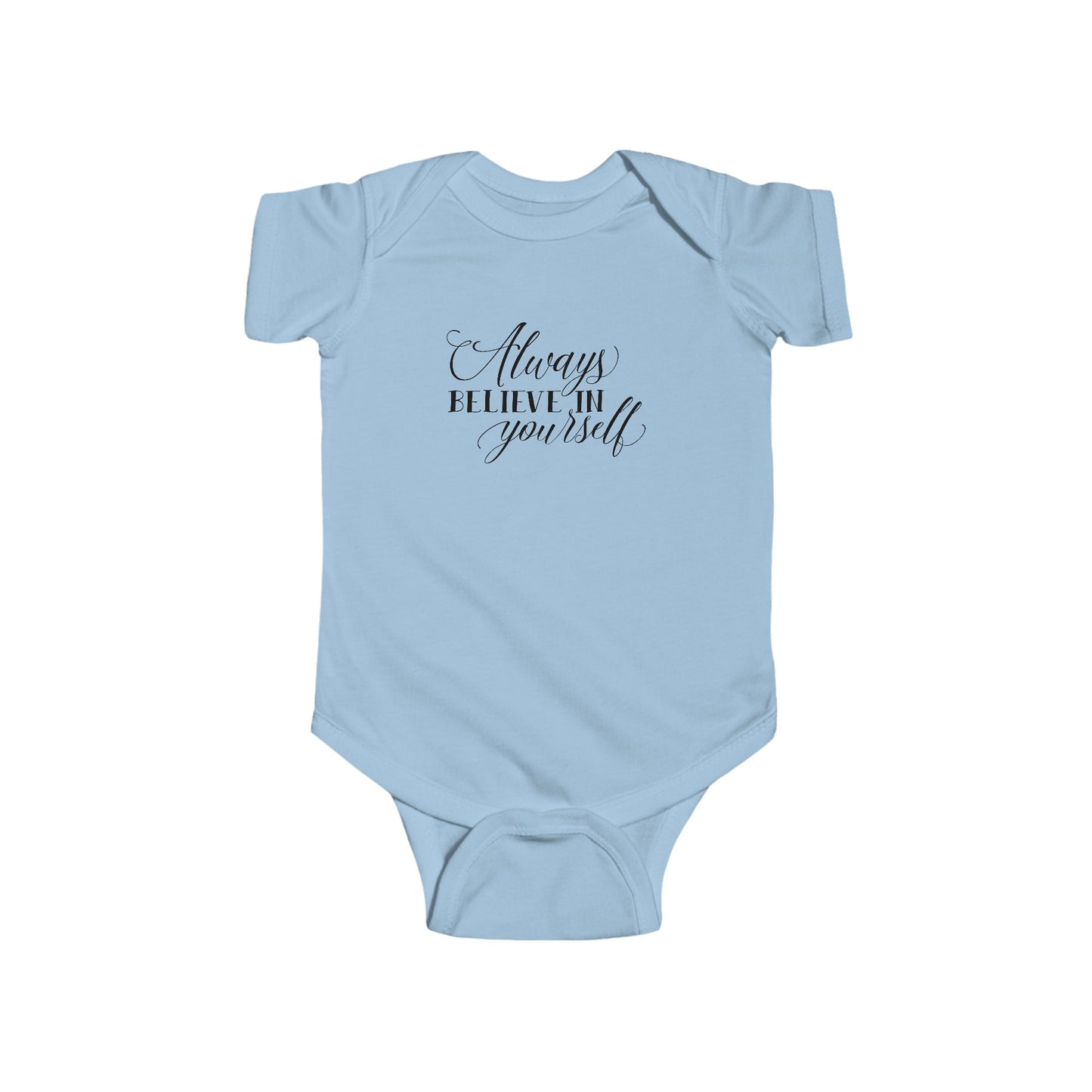Always Believe in Yourself - Infant Fine Jersey Bodysuit