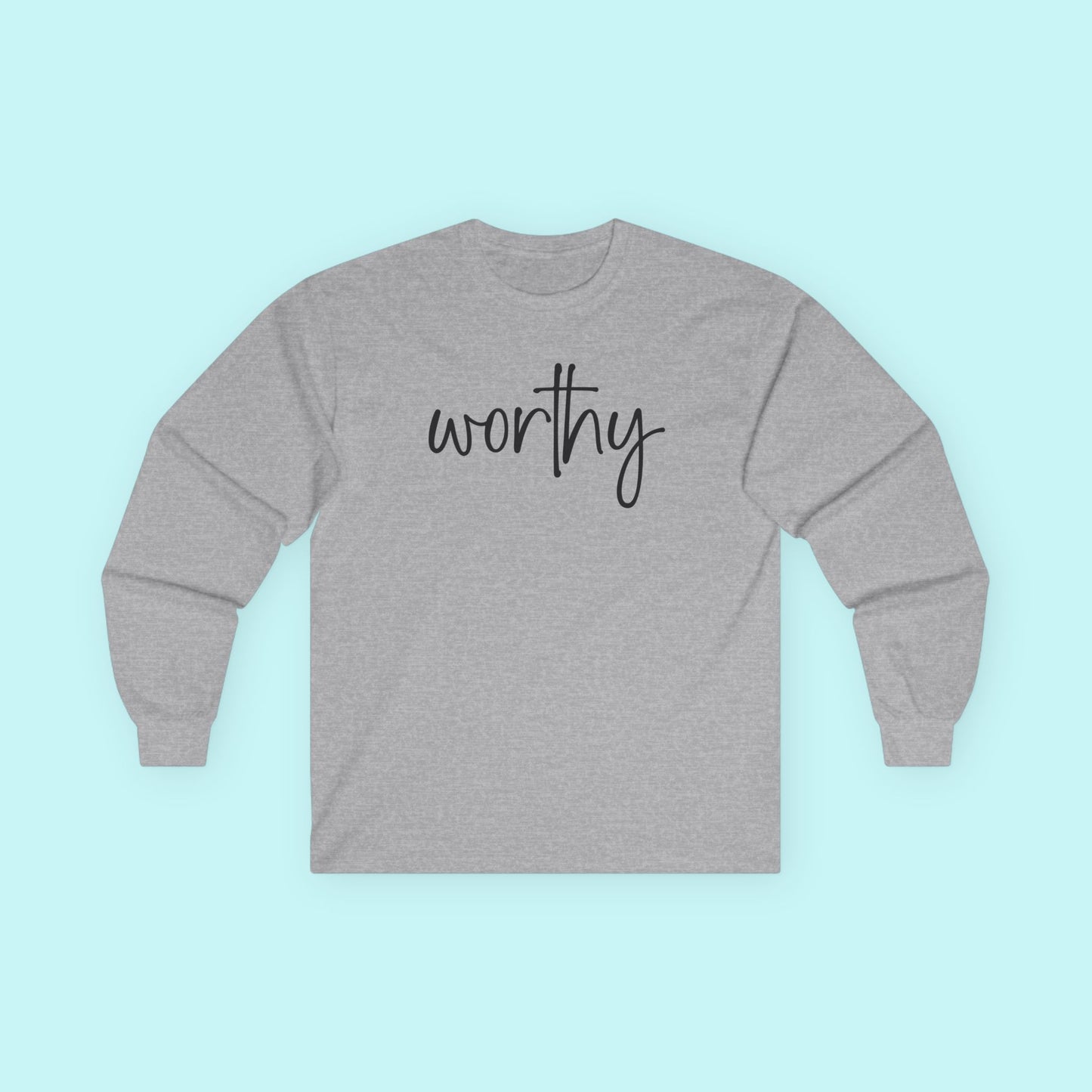“Worthy” Self-Love T-Shirt - Empowerment Shirt for Mental Health Awareness - Long Sleeve Tee