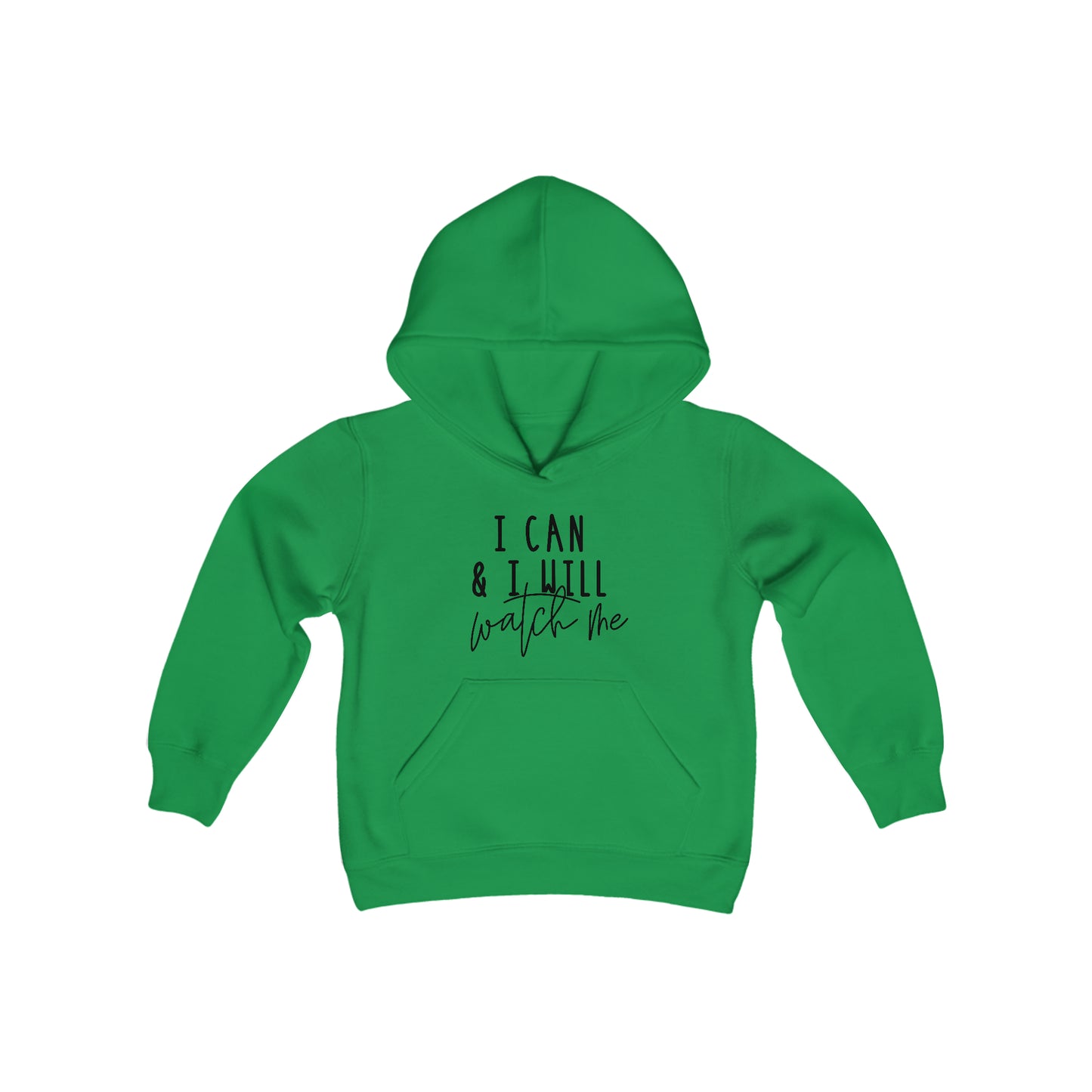 I Can, I Will,  Watch Me - Inspiration - Self Love - Youth Heavy Blend Hooded Sweatshirt