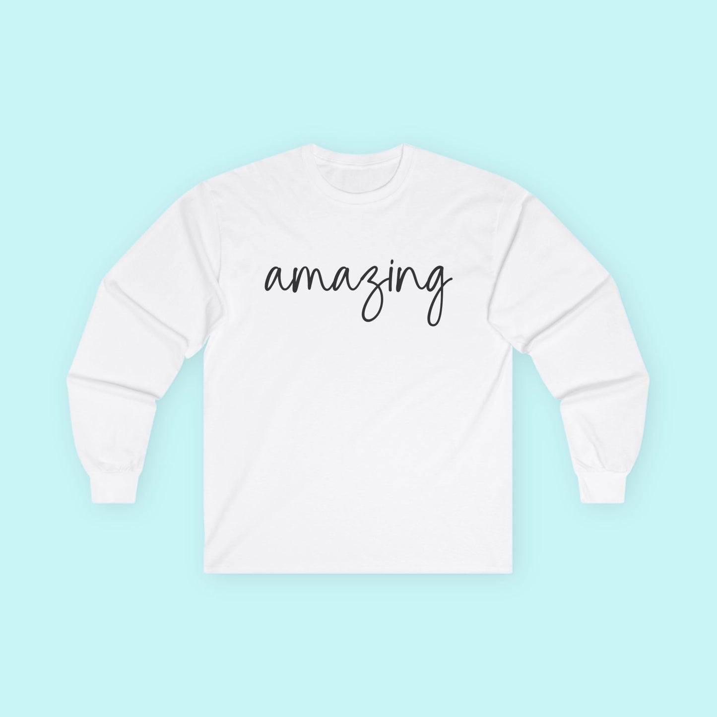 “Amazing” Affirmation T-Shirt - Feel-Good Mental Health Long Sleeve Tee