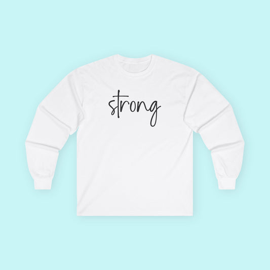 “Strong” Mental Wellness T-Shirt - Strength Through Healing Long Sleeve Tee