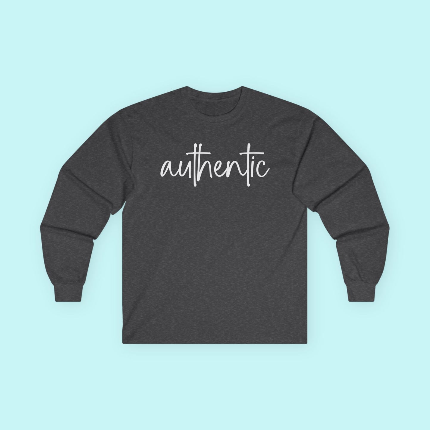 “Authentic” Self-Expression T-Shirt - Be You, Fully & Freely Long Sleeve Tee
