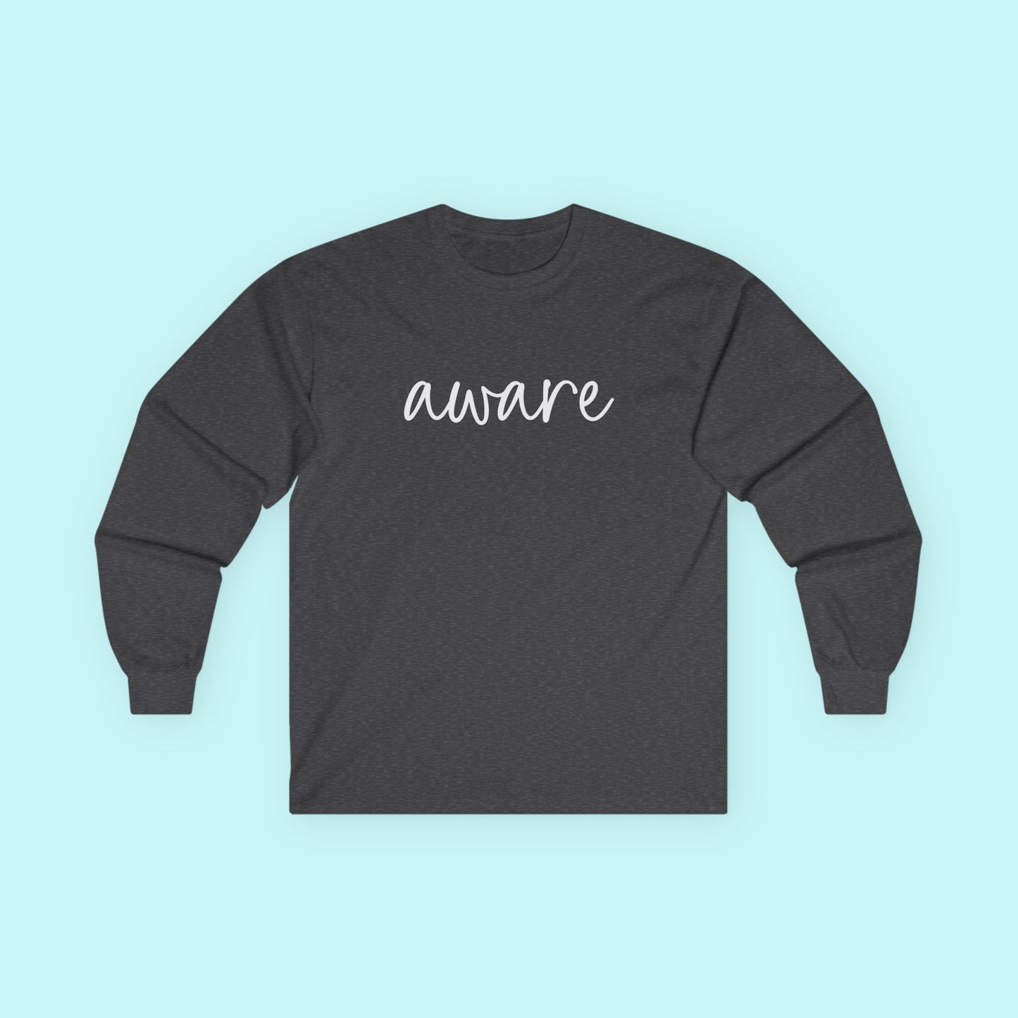 “Aware” Mental Health T-Shirt – Mindfulness & Emotional Awareness Long Sleeve Tee
