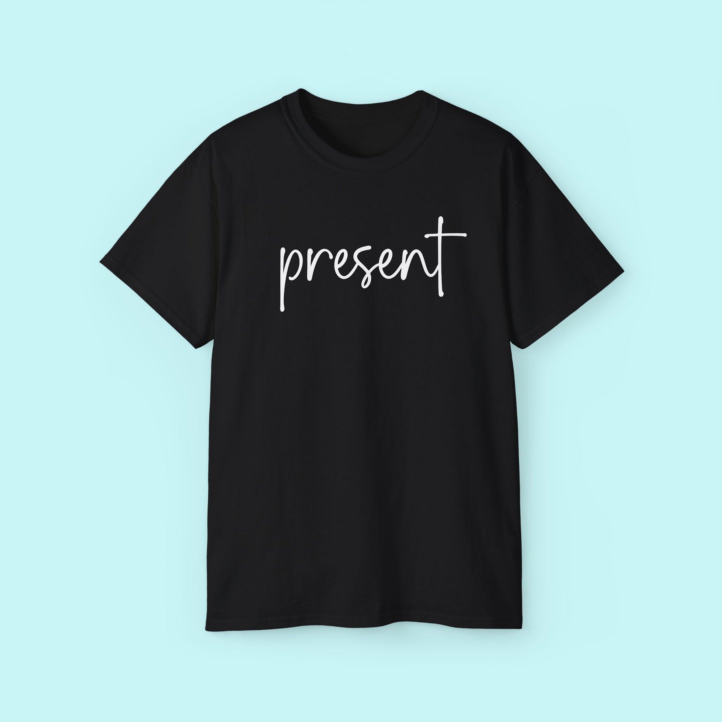 “Present” Motivational Tee - Strength & Mental Health Awareness Short Sleeve Shirt
