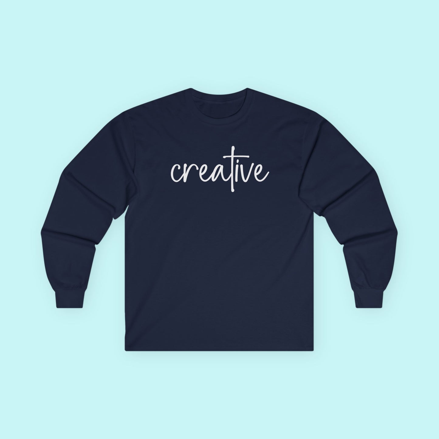 “Creative” Inspirational T-Shirt - Artistic & Expressive Energy Long Sleeve Tee