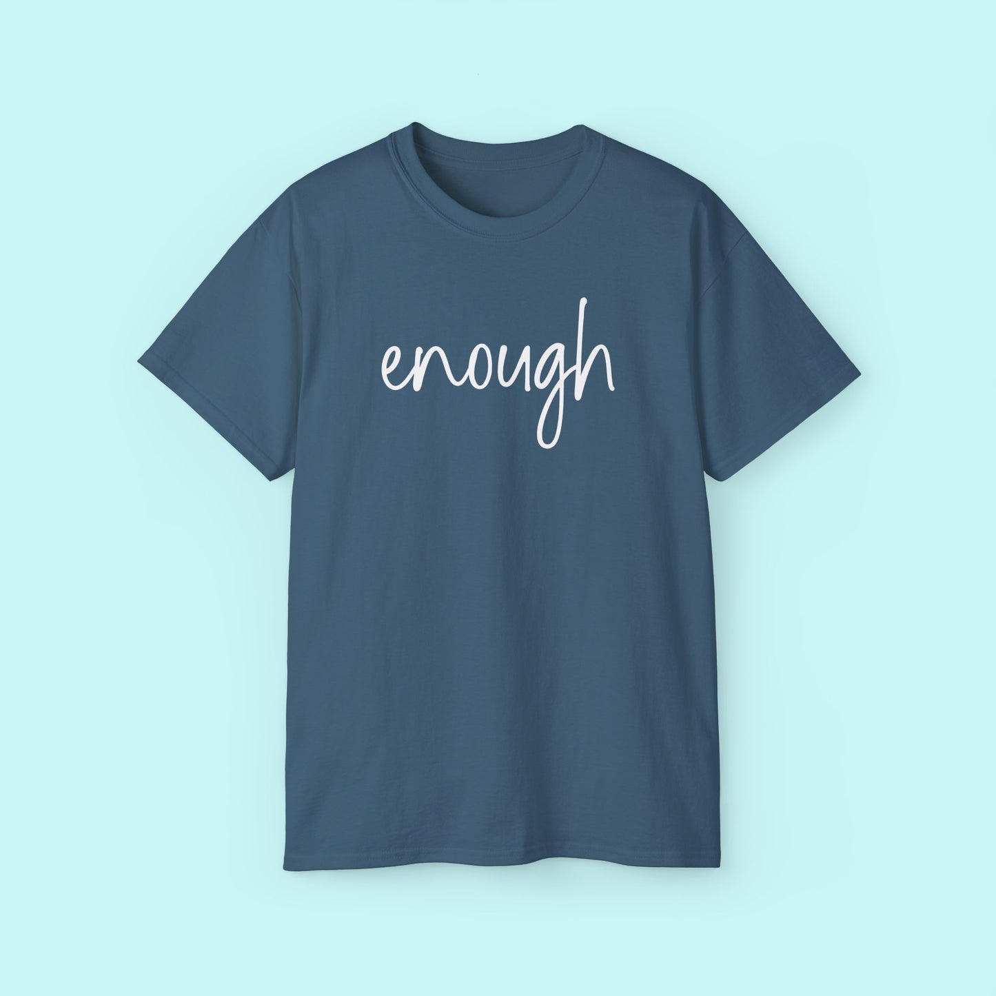 “Enough” Motivational Tee - Strength & Mental Health Awareness Short Sleeve Shirt