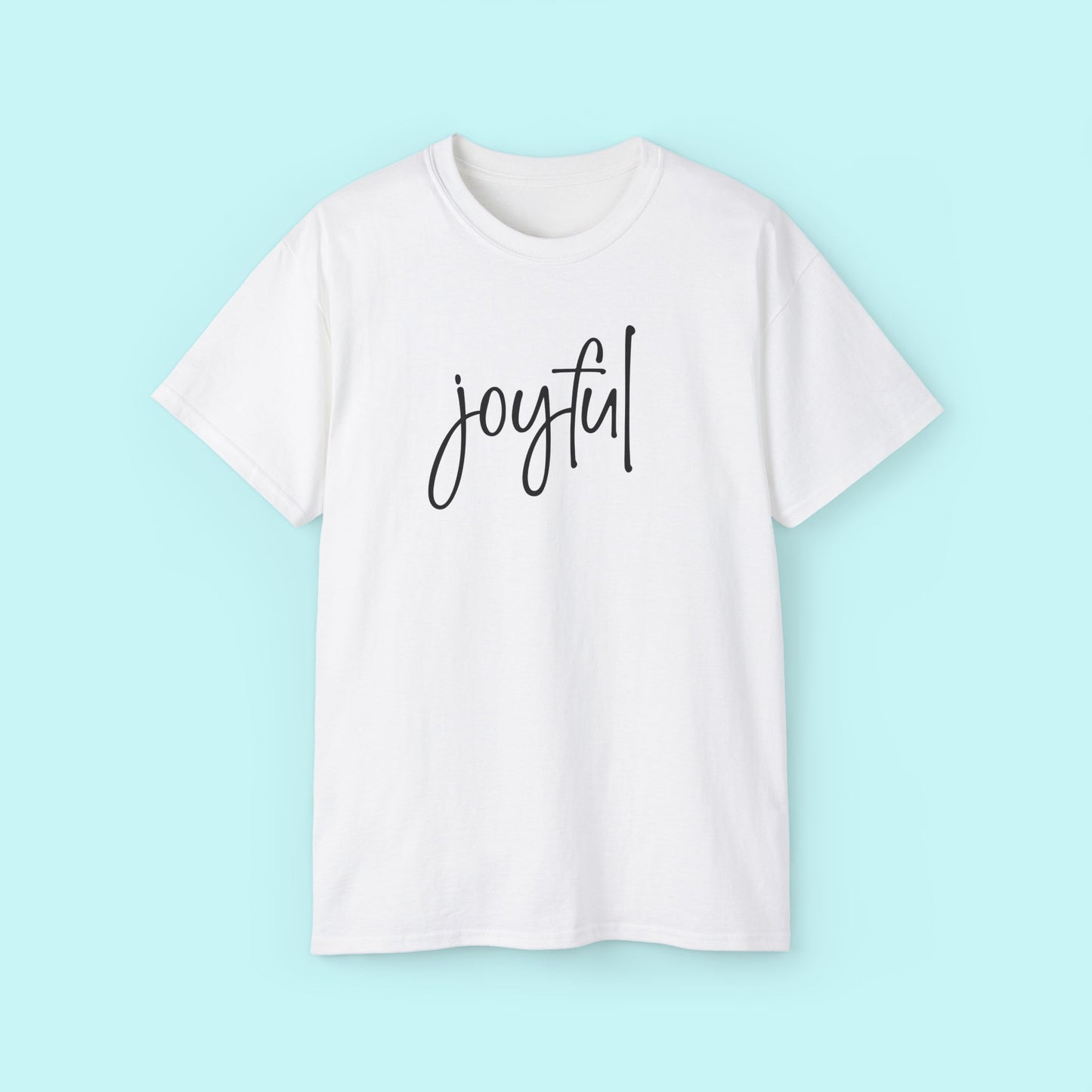 “Joyful” Empowerment Tee - Strength & Mental Health Awareness Short Sleeve Shirt