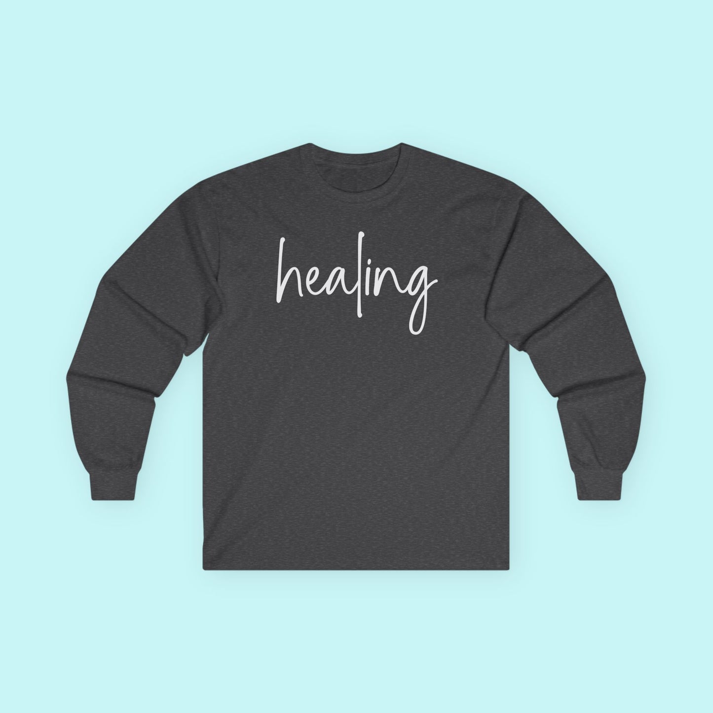 “Healing” Emotional Wellness Shirt - Soft Mental Health Affirmation Long Sleeve Tee