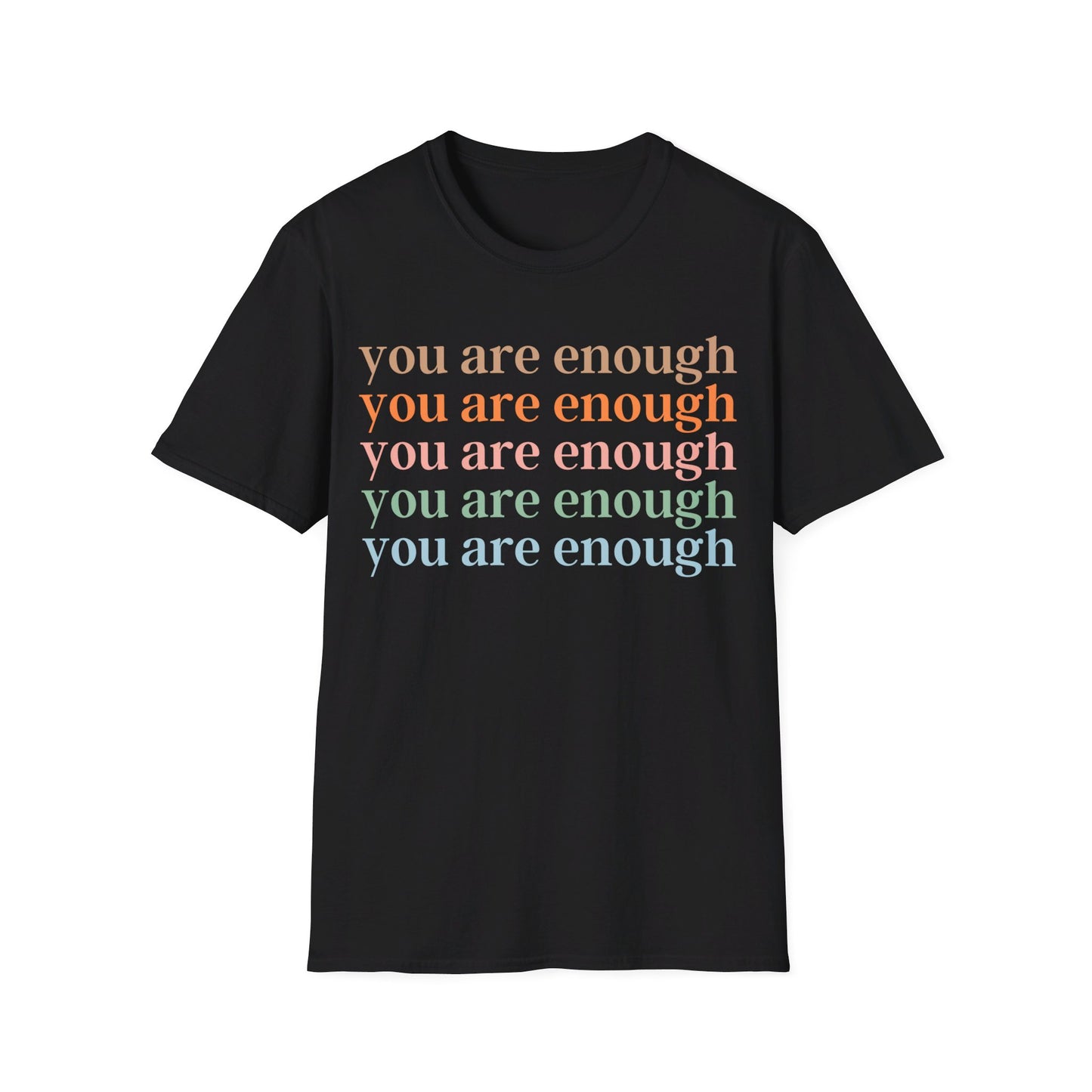 You are Enough - Unisex Softstyle T-Shirt