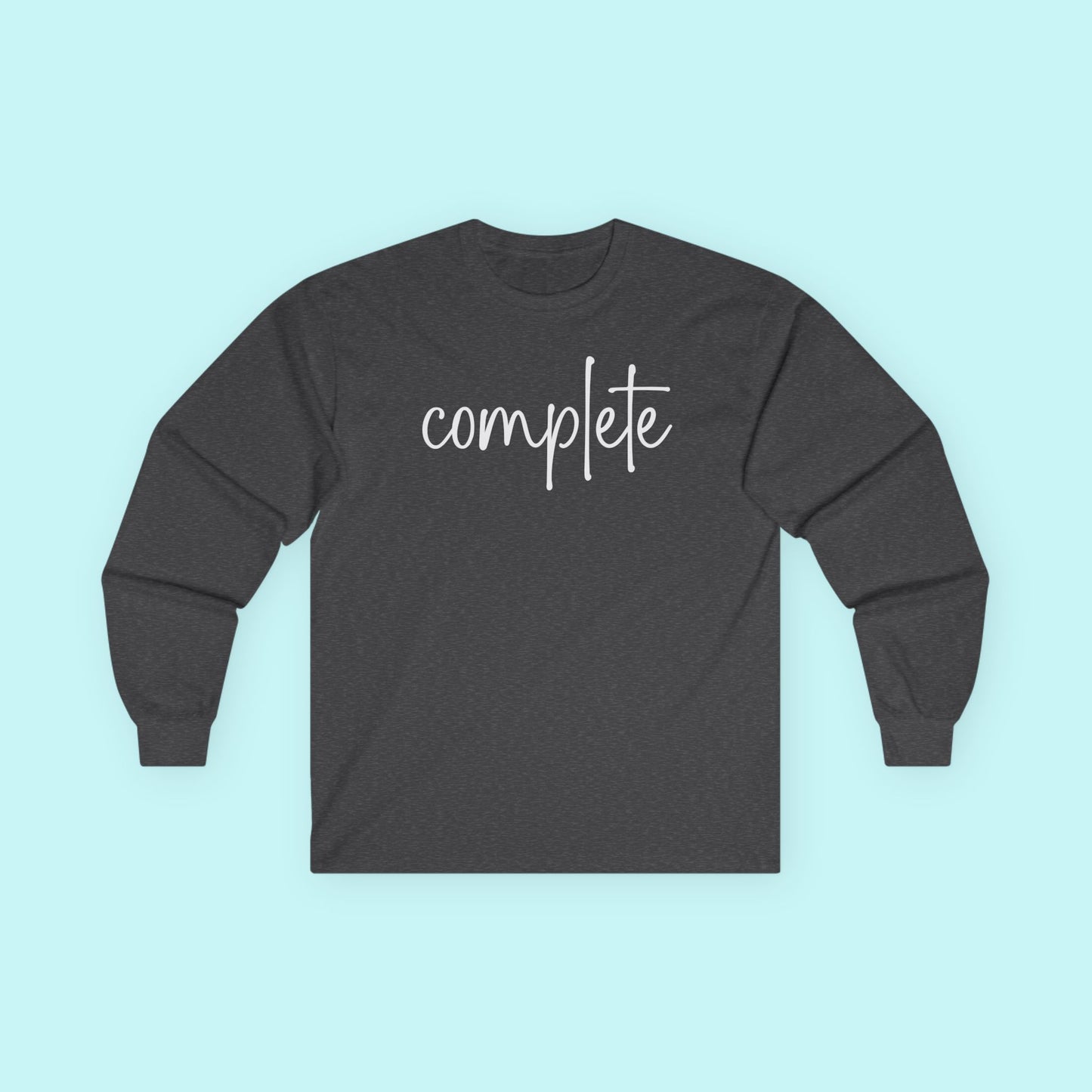 “Complete” Self-Worth T-Shirt – You Are Whole & Enough Long Sleeve Tee
