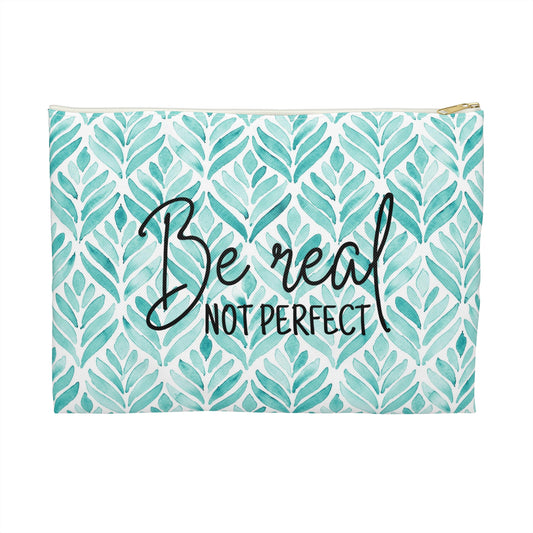 Be Real, Not Perfect - Accessory Pouch / Makeup Case / Travel Pouch - Watercolor