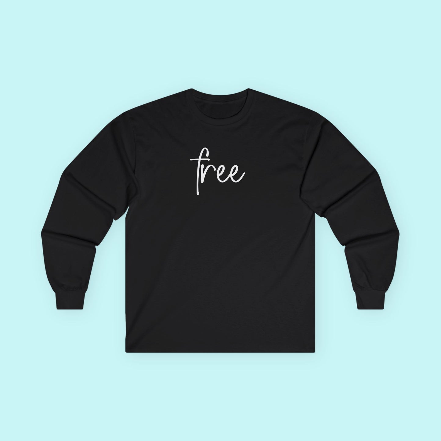 “Free” T-Shirt – Mental Clarity & Soul Freedom Long Sleeve Tee