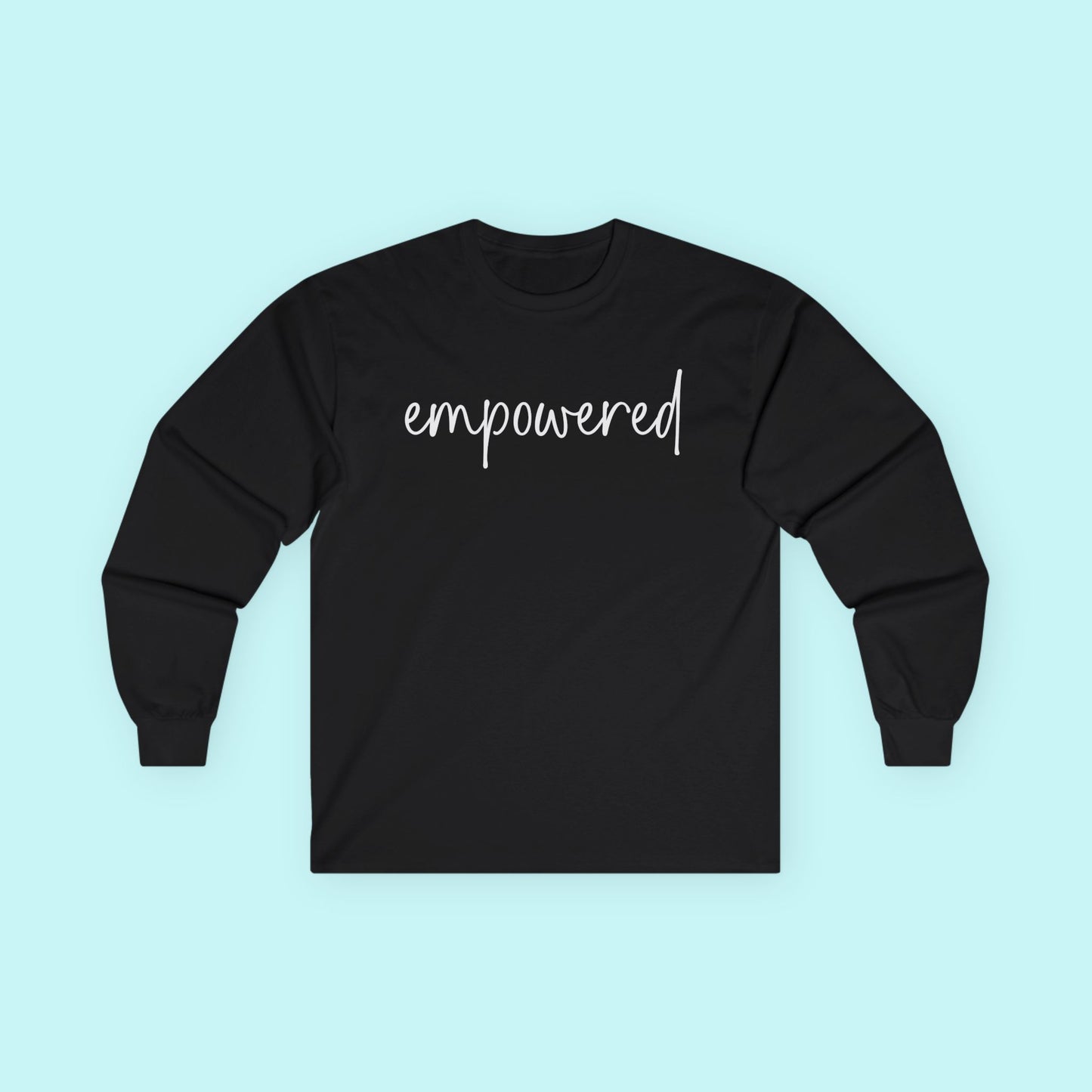 “Empowered” Mental Health T-Shirt - Strength, Voice & Boundaries Long Sleeve Tee