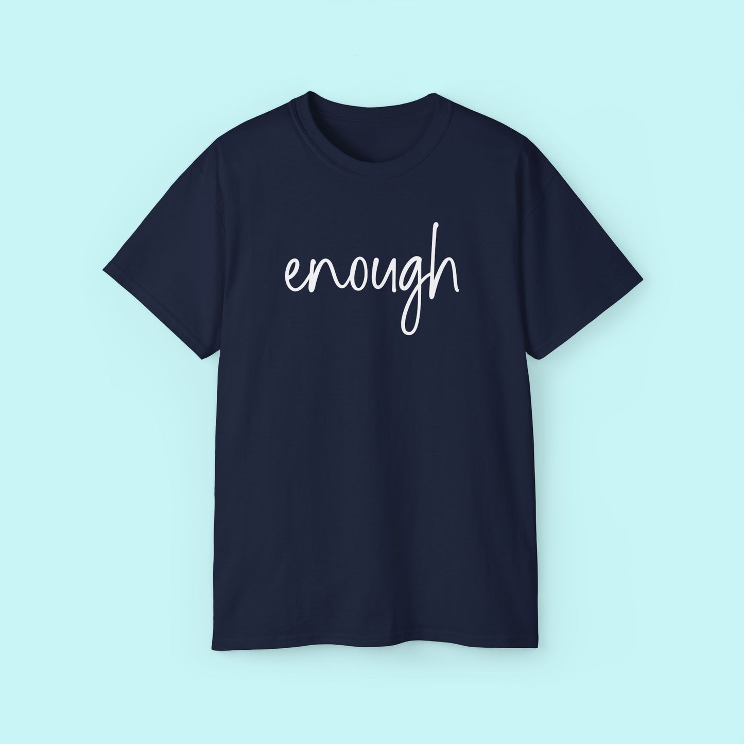 “Enough” Motivational Tee - Strength & Mental Health Awareness Short Sleeve Shirt