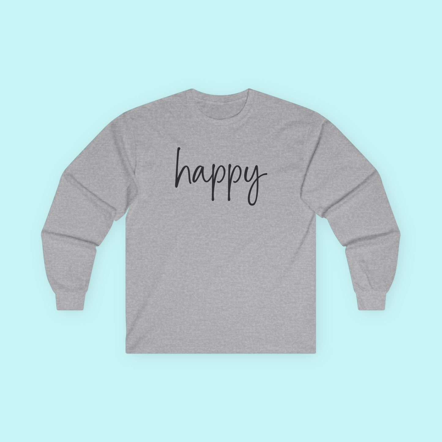 “Happy” Positivity T-Shirt – Joyful Living & Mental Wellness Long Sleeve Tee