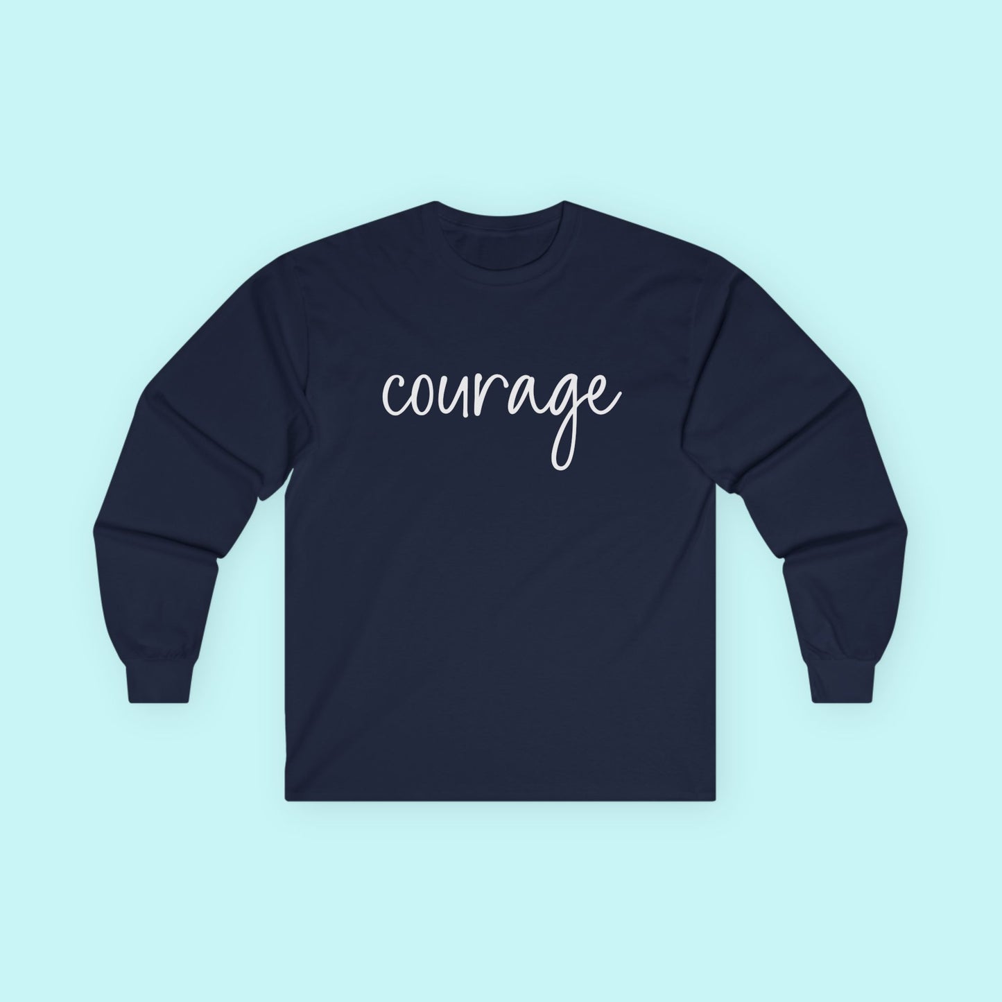 “Courage” Mental Health T-Shirt - Fearless Healing & Bold Living Long Sleeve Tee