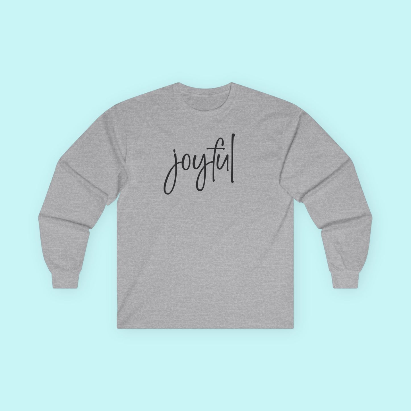 “Joyful” Mental Wellness T-Shirt – Embrace Lightness & Laughter Long Sleeve Tee