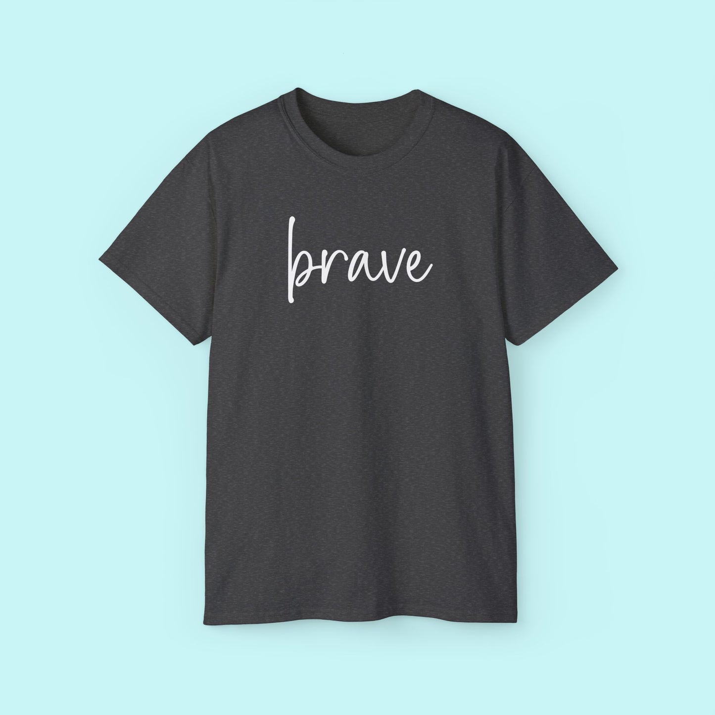 “Brave” Motivational Tee - Strength & Mental Health Awareness Short Sleeve Shirt
