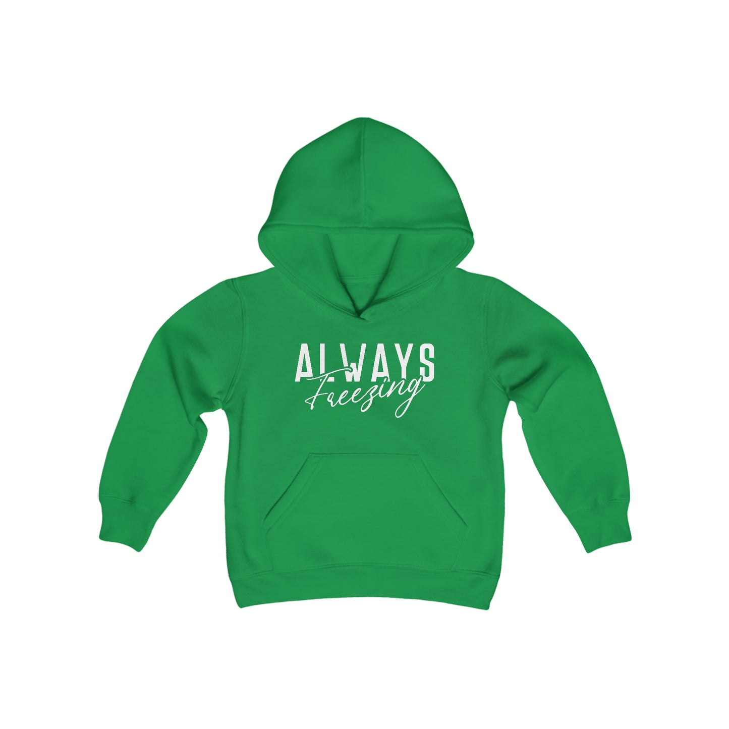 ALWAYS Freezing - Fun Winter - Cute Winter Words - Youth Heavy Blend Hooded Sweatshirt