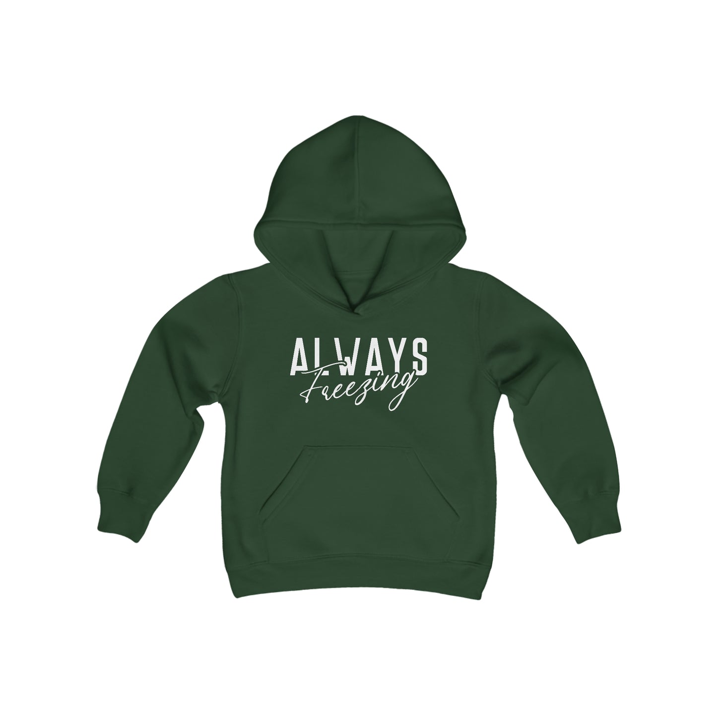 ALWAYS Freezing - Fun Winter - Cute Winter Words - Youth Heavy Blend Hooded Sweatshirt
