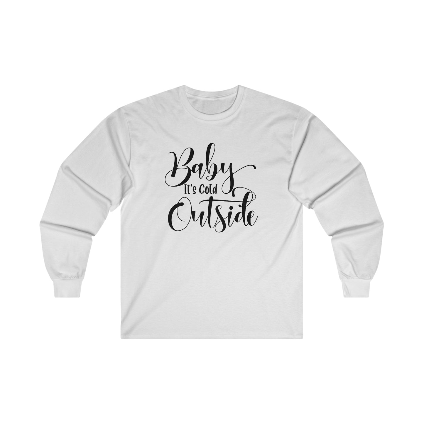 Baby It's Cold Outside - Fun Winter - Cute Winter Words - Ultra Cotton Long Sleeve Tee