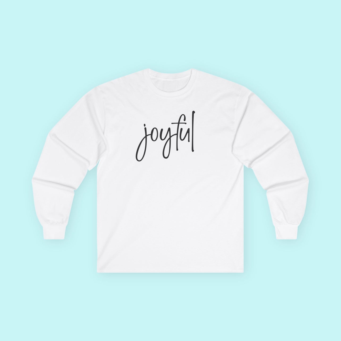 “Joyful” Mental Wellness T-Shirt – Embrace Lightness & Laughter Long Sleeve Tee