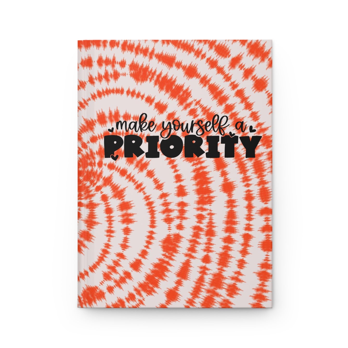 Make Yourself a Priority - Orange Batik - Hardcover Lined Journal Matte
