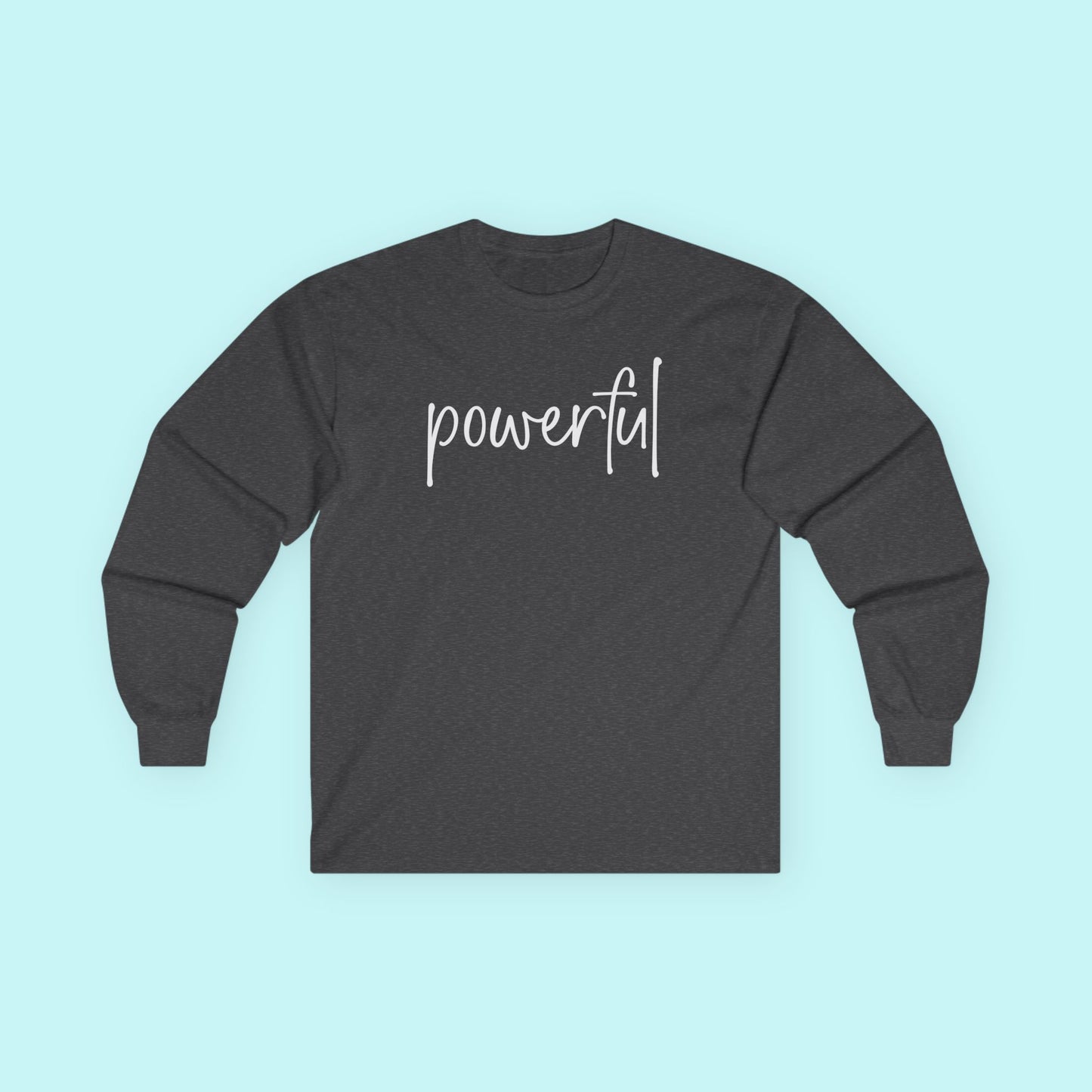 “Powerful” Empowerment T-Shirt - Inner Strength & Feminine Power Long Sleeve Tee