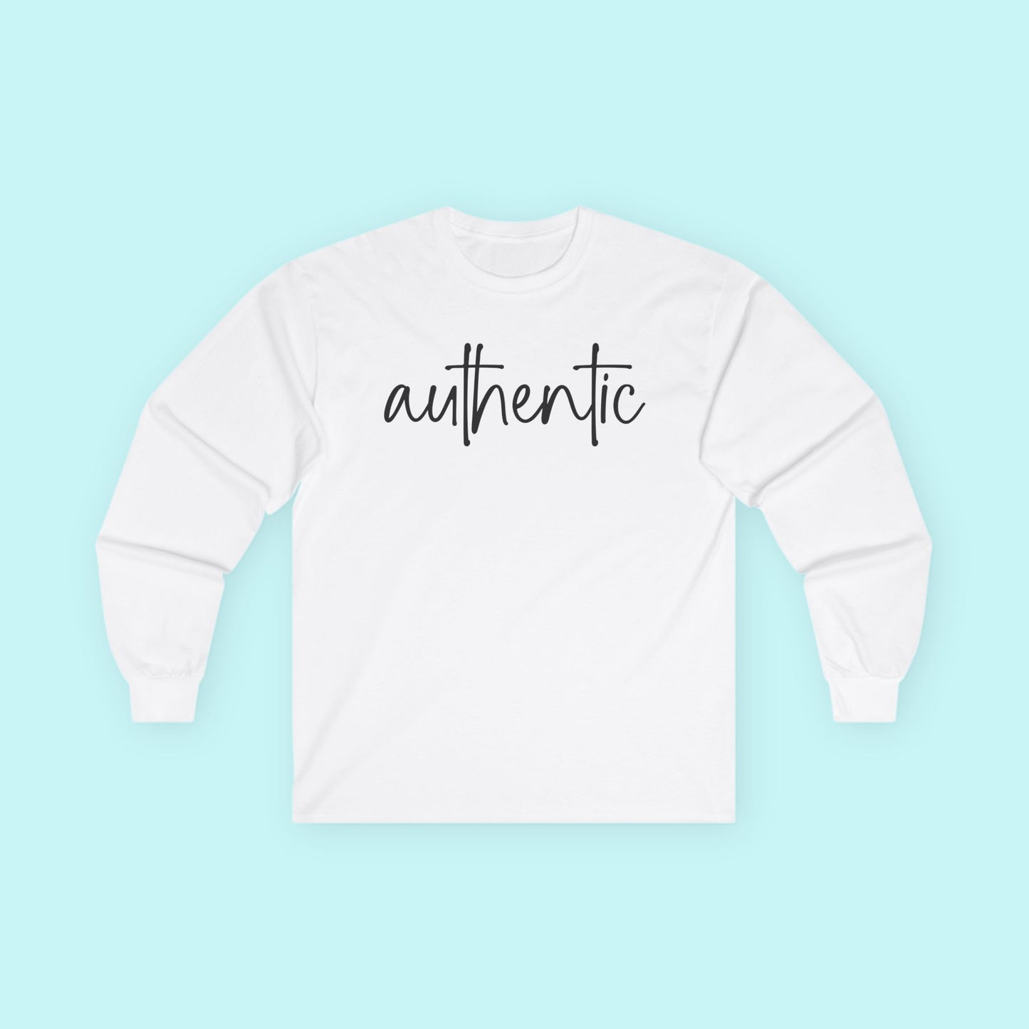 “Authentic” Self-Expression T-Shirt - Be You, Fully & Freely Long Sleeve Tee