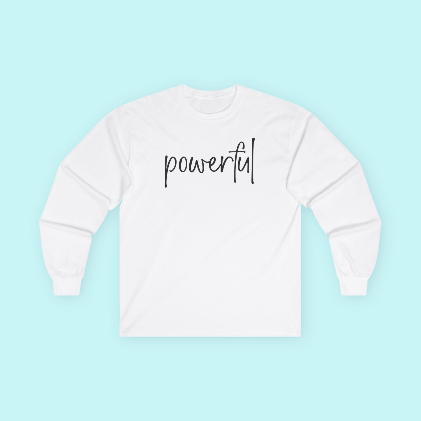 “Powerful” Empowerment T-Shirt - Inner Strength & Feminine Power Long Sleeve Tee