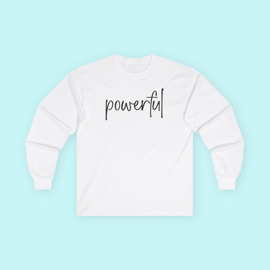 “Powerful” Empowerment T-Shirt - Inner Strength & Feminine Power Long Sleeve Tee