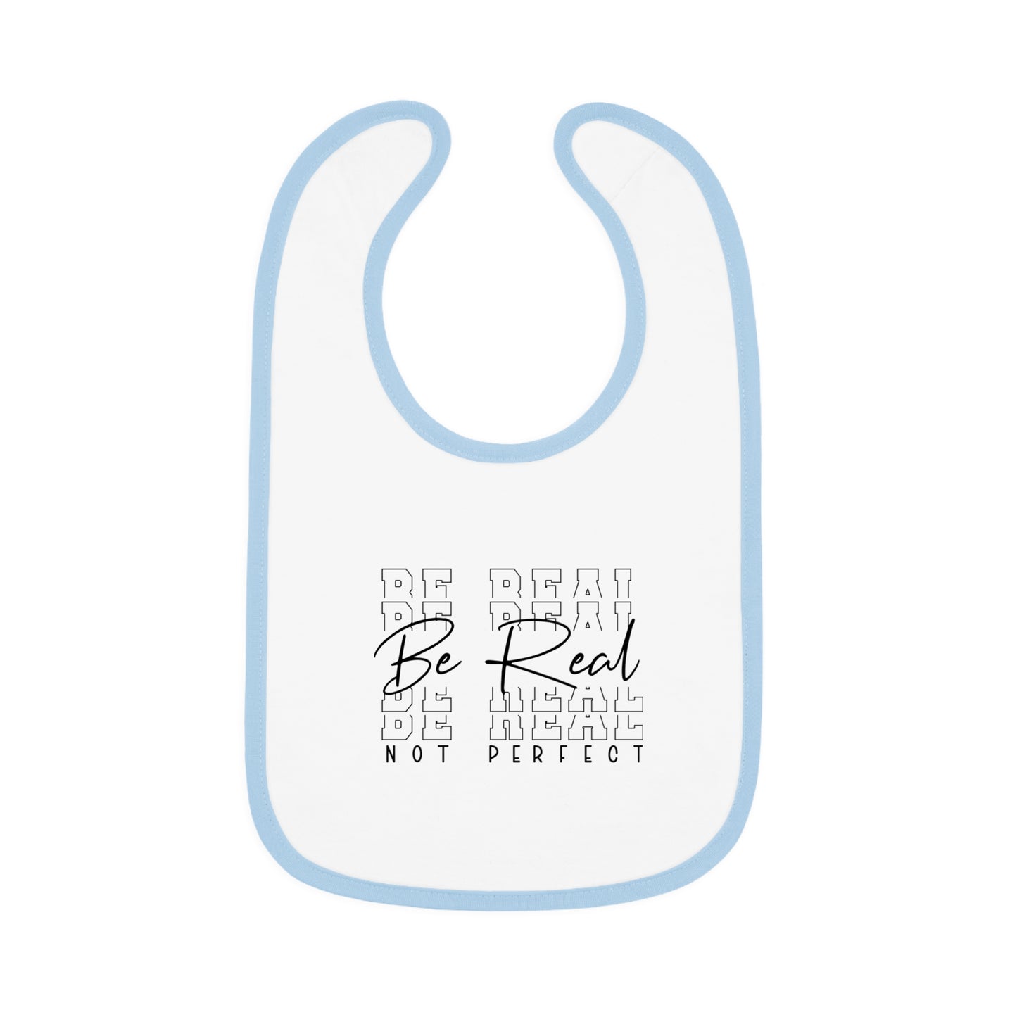 Be Real, Not Perfect - Baby Contrast Trim Jersey Bib