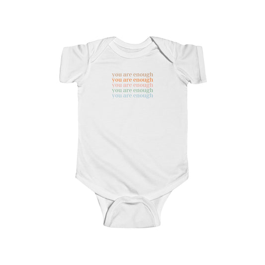 You are enough - Infant Fine Jersey Bodysuit