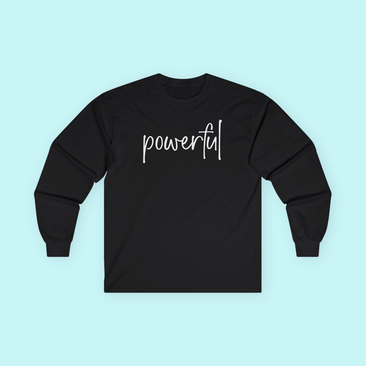 “Powerful” Empowerment T-Shirt - Inner Strength & Feminine Power Long Sleeve Tee