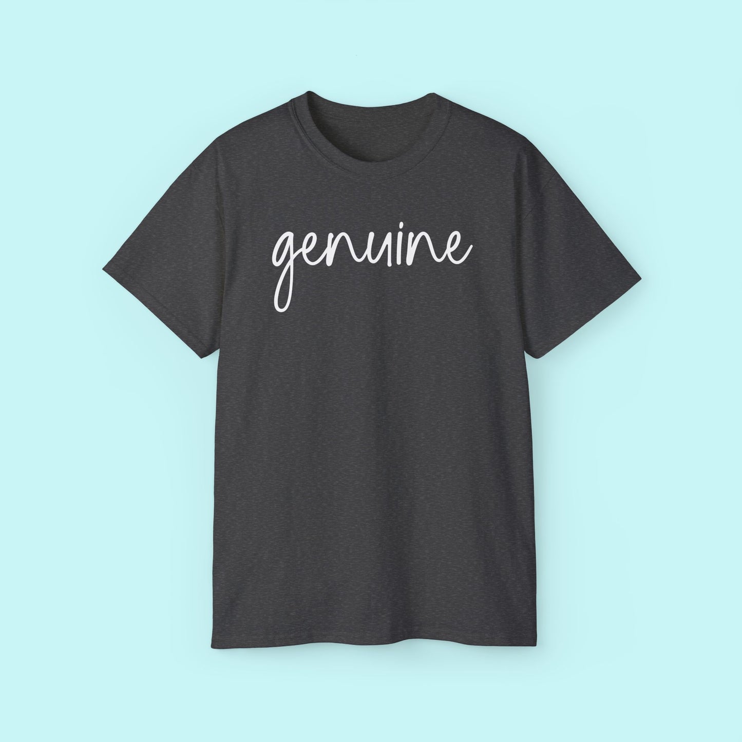 “Genuine” Empowerment Tee - Strength & Mental Health Awareness Short Sleeve Shirt