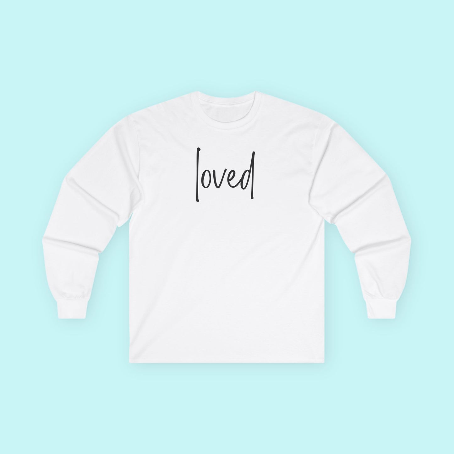 “Loved” Affirmation T-Shirt - You Are Enough & Worthy Long Sleeve Tee