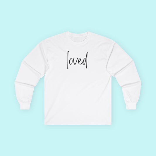 “Loved” Affirmation T-Shirt - You Are Enough & Worthy Long Sleeve Tee