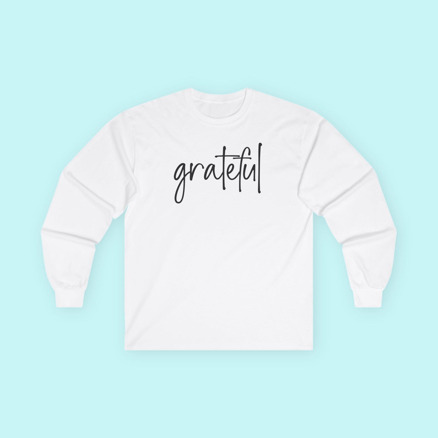 “Grateful” Positive Vibes T-Shirt - Gratitude Practice Long Sleeve Apparel