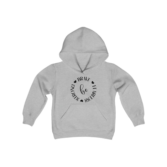 Be Brave, Fearless, Strong - Believe in Yourself - Self Love - Self Acceptance - Inspire - Youth Heavy Blend Hooded Sweatshirt