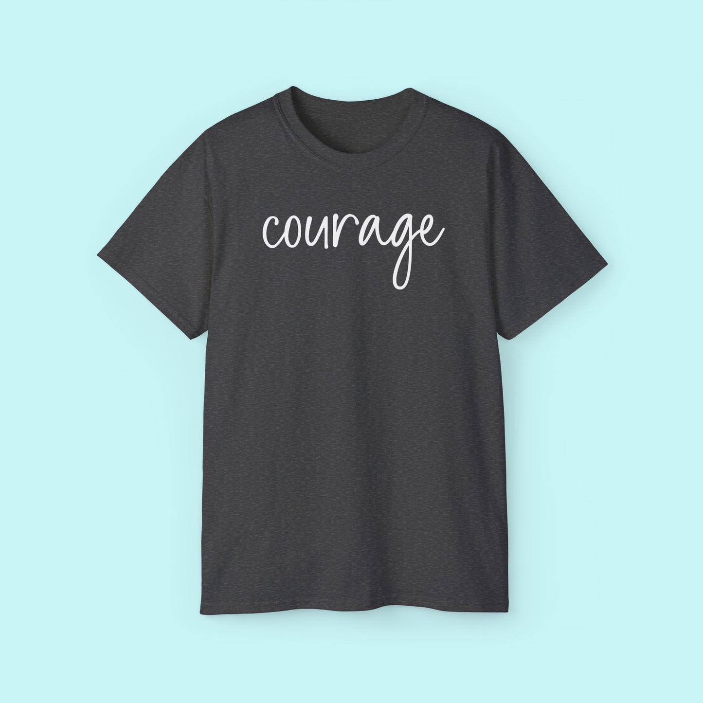 “Courage” Motivational Tee - Strength & Mental Health Awareness Short Sleeve Shirt
