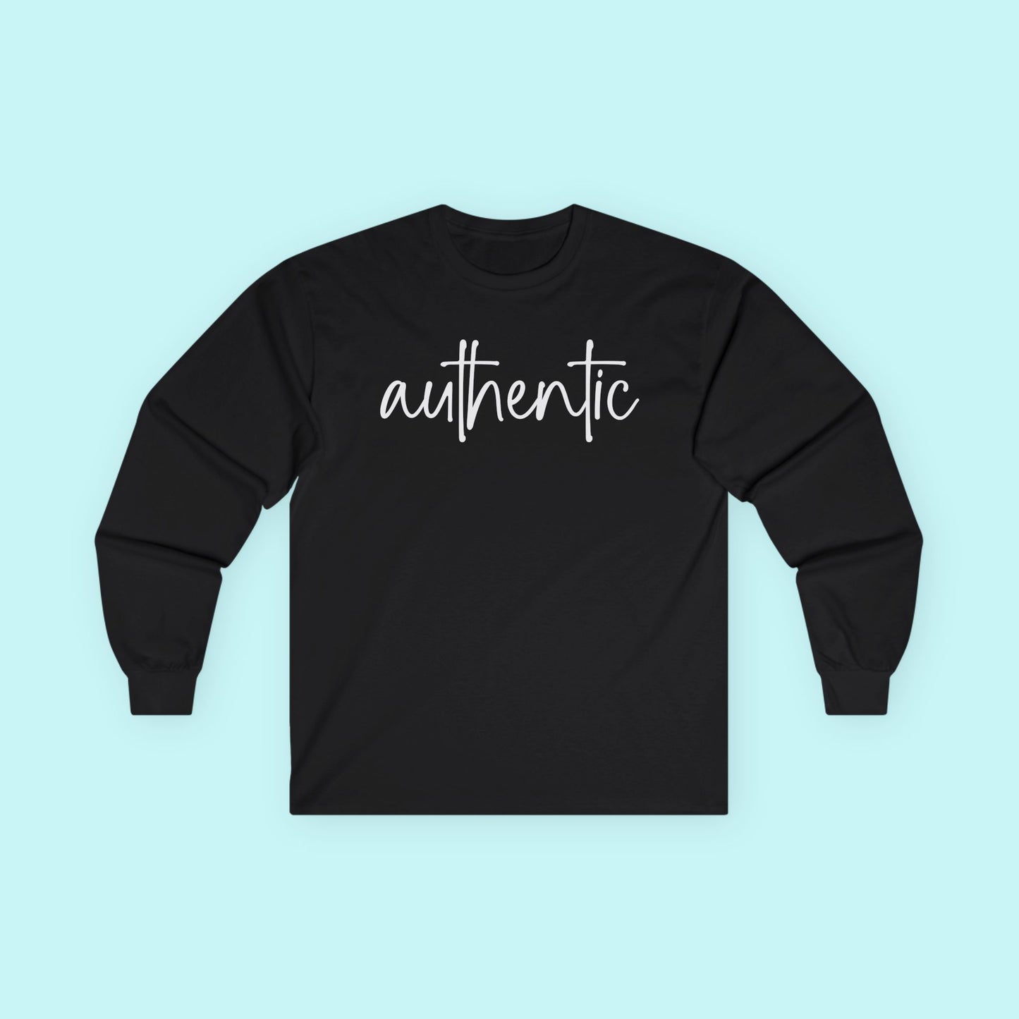 “Authentic” Self-Expression T-Shirt - Be You, Fully & Freely Long Sleeve Tee