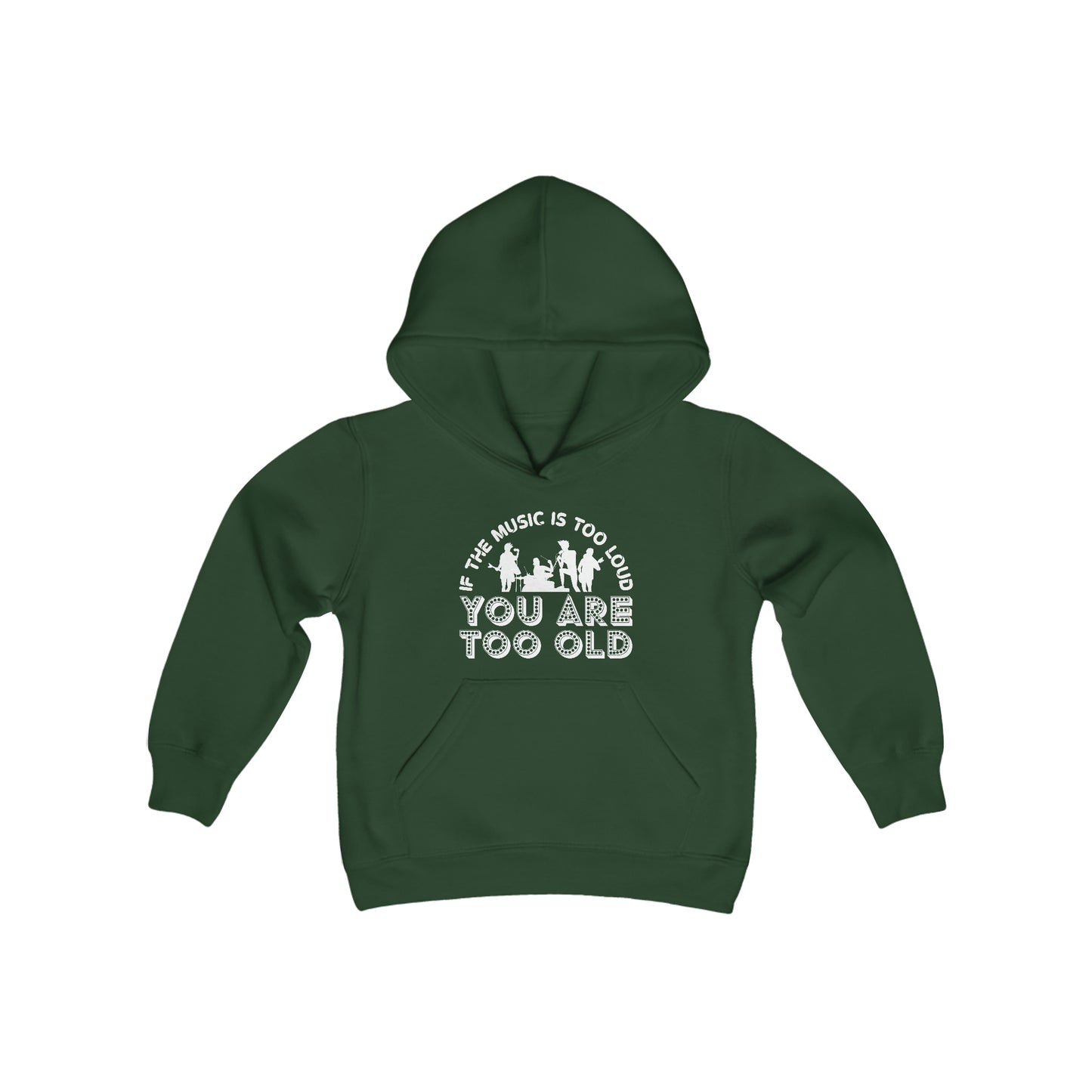 If the Music is Too Loud You Are Too Old - Music Humor - Music Lovers - Musicians - Youth Heavy Blend Hooded Sweatshirt