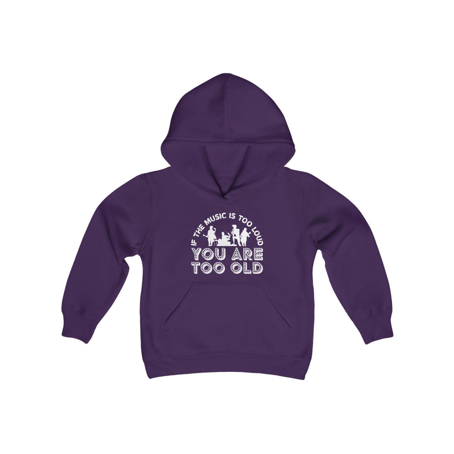 If the Music is Too Loud You Are Too Old - Music Humor - Music Lovers - Musicians - Youth Heavy Blend Hooded Sweatshirt