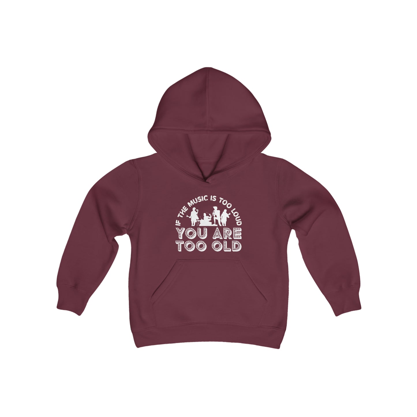 If the Music is Too Loud You Are Too Old - Music Humor - Music Lovers - Musicians - Youth Heavy Blend Hooded Sweatshirt