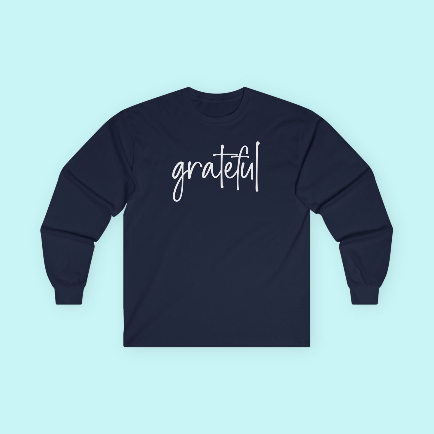 “Grateful” Positive Vibes T-Shirt - Gratitude Practice Long Sleeve Apparel