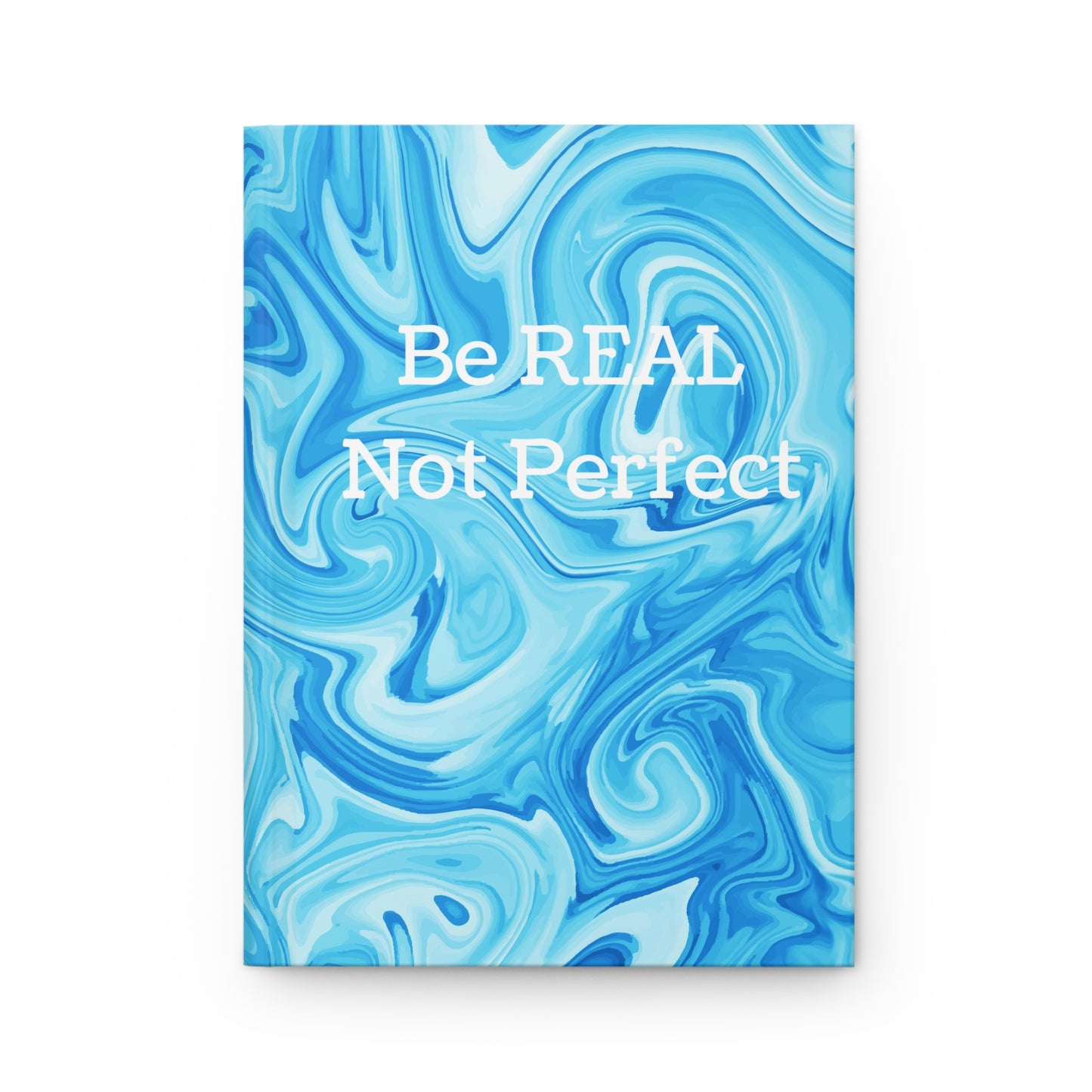 Be REAL Not Perfect - Bright Blue Marble - Hardcover Lined Journal Matte